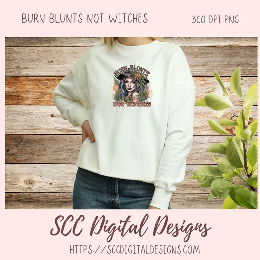 Burn Blunts Not Witches Sublimation PNG Design, Printable Cannabis Witch Clipart Design, Instant Download Commercial Use Art,  DIY Gift for Girlfriend or Boyfriend