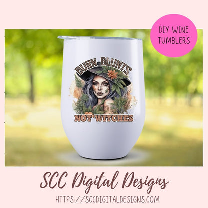 Burn Blunts Not Witches Sublimation PNG Design, Printable Cannabis Witch Clipart Design, Instant Download Commercial Use Art,  DIY Gift for Girlfriend or Boyfriend