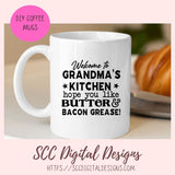 Butter and Bacon Grease SVG, Welcome to Grandma's Kitchen Farmhouse Sign for Mom, Grease Drippings Container for Cook, Humorous Wall Art