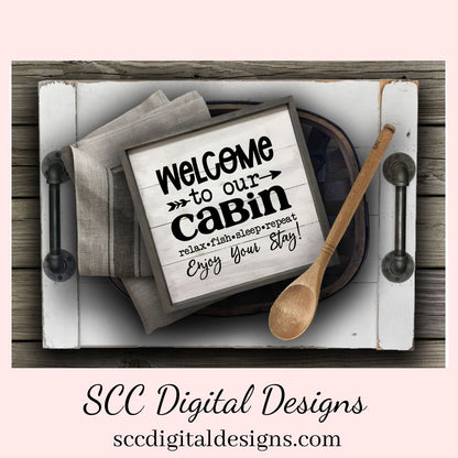 Welcome to Our Cabin SVG, Relax Fish Sleep Repeat, Cabin Wall Decor for Dad, Outdoor Lover Gift for Boyfriend, Fishing Lover She Shed Sign 