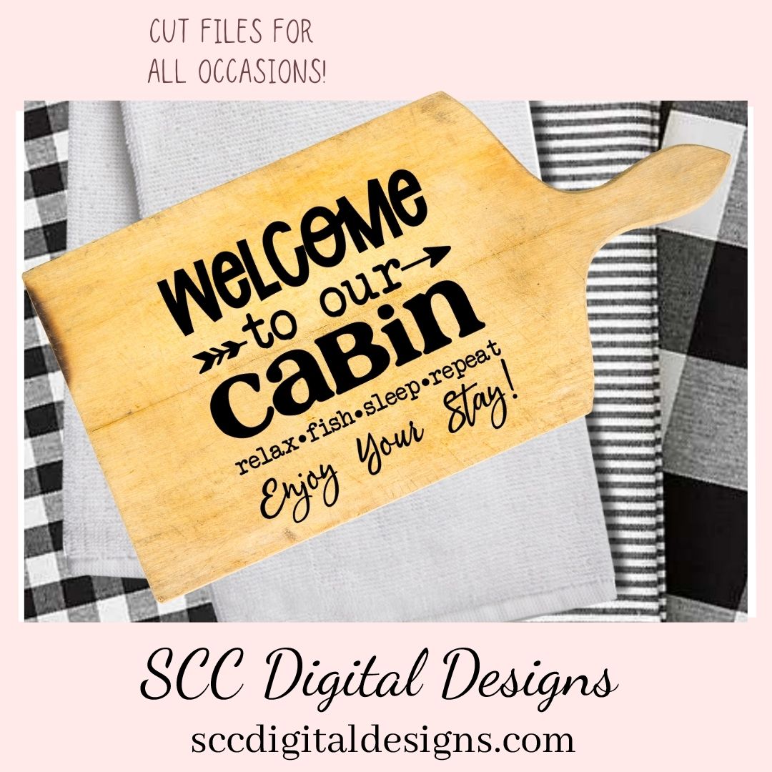 Welcome to Our Cabin SVG, Relax Fish Sleep Repeat, Cabin Wall Decor for Dad, Outdoor Lover Gift for Boyfriend, Fishing Lover She Shed Sign 