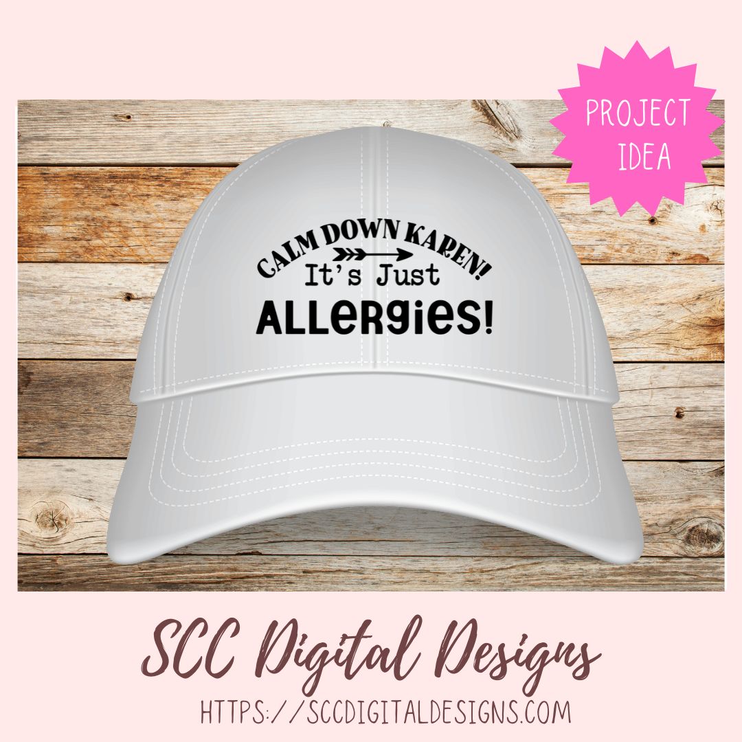 Calm Down Karen it is Just Allergies SVG  design in svg eps dxf jpg png formats