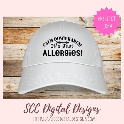 Calm Down Karen it is Just Allergies SVG  design in svg eps dxf jpg png formats