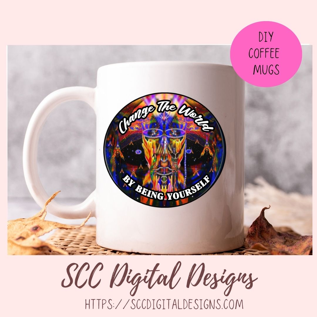 Change The World Sublimation Design, Empowering Be Yourself Quote PNG, Inspiring DIY Apparel and Home Decor for Girlfirend or Boyfriend