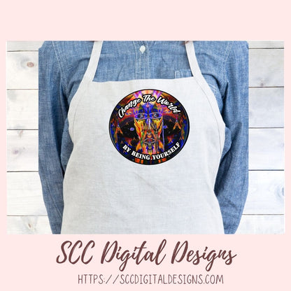 Change The World Sublimation Design, Empowering Be Yourself Quote PNG, Inspiring DIY Apparel and Home Decor for Girlfirend or Boyfriend