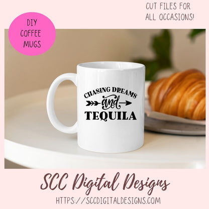 Chasing Dreams and Tequila SVG, Inspirational & Humorous Farmhouse Sign Quote, Motivational Gift for Girlfriend, Alcohol Quote Tee for Him