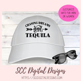 Chasing Dreams and Tequila SVG, Inspirational & Humorous Farmhouse Sign Quote, Motivational Gift for Girlfriend, Alcohol Quote Tee for Him