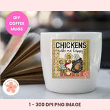 Chickens Make Me Happy PNG – Farmhouse Sublimation Clipart for Kitchen Decor & Chicken Lover Gifts