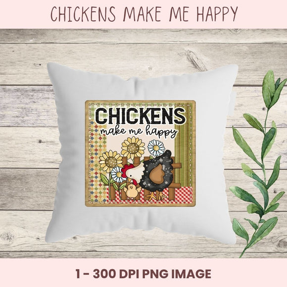 Chickens Make Me Happy PNG – Farmhouse Sublimation Clipart for Kitchen Decor & Chicken Lover Gifts