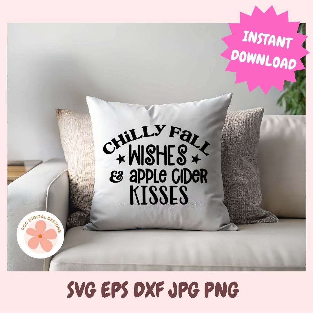 Chilly Fall Wishes & Apple Cider Kisses SVG, Farmhouse Fall Decor, Autumn Front Porch Sign, Vinyl Cut File for Cricut and Silhouette
