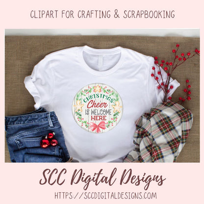 Christmas Cheer PNG, Welcome Here Sublimation Clipart for DIY Holiday Printables for Women, Xmas Wreath Style Farmhouse Seasonal Decor