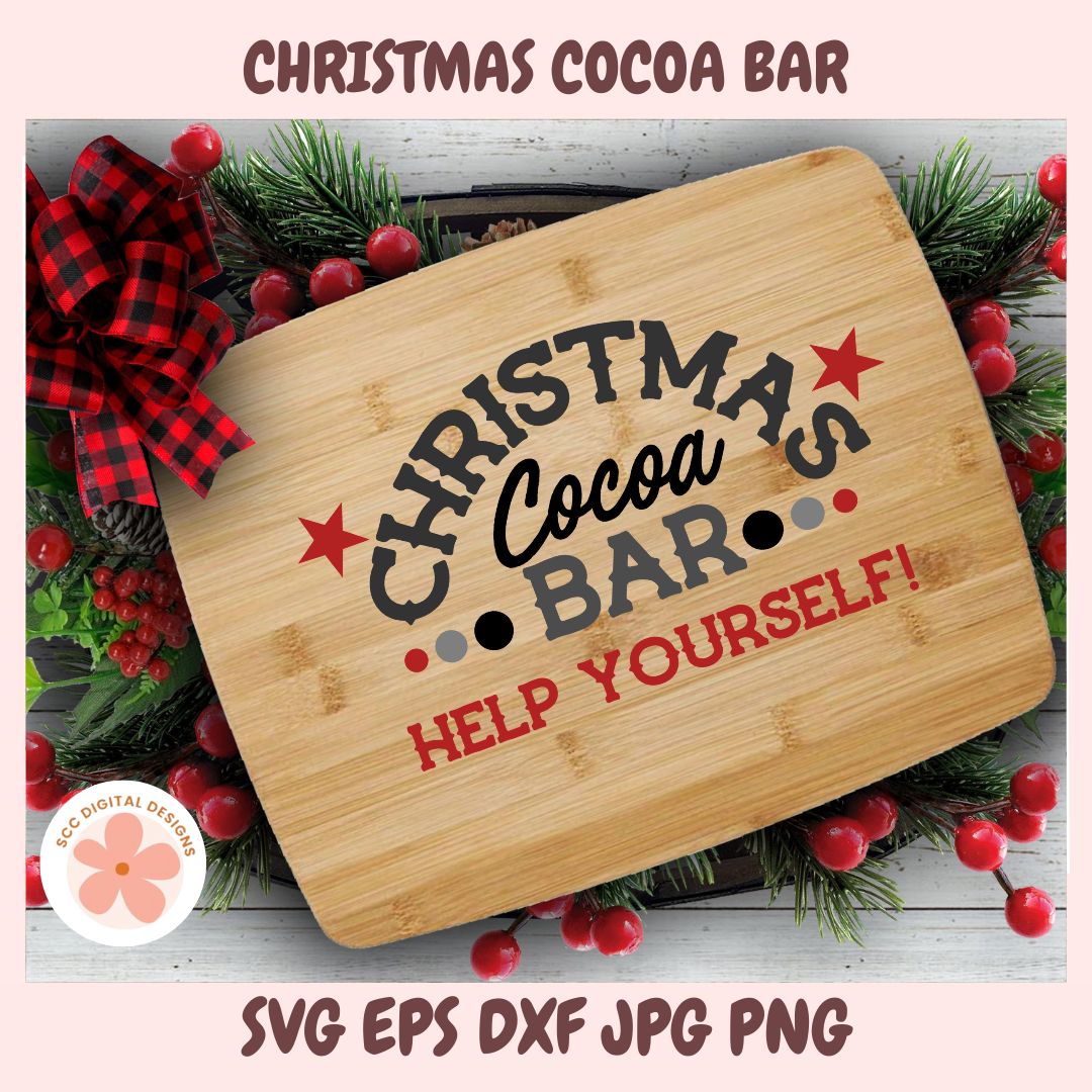 Christmas Hot Cocoa Bar SVG, Serve Yourself Hot Chocolate Sign, Farmhouse Winter Holiday Home Decor Cut File