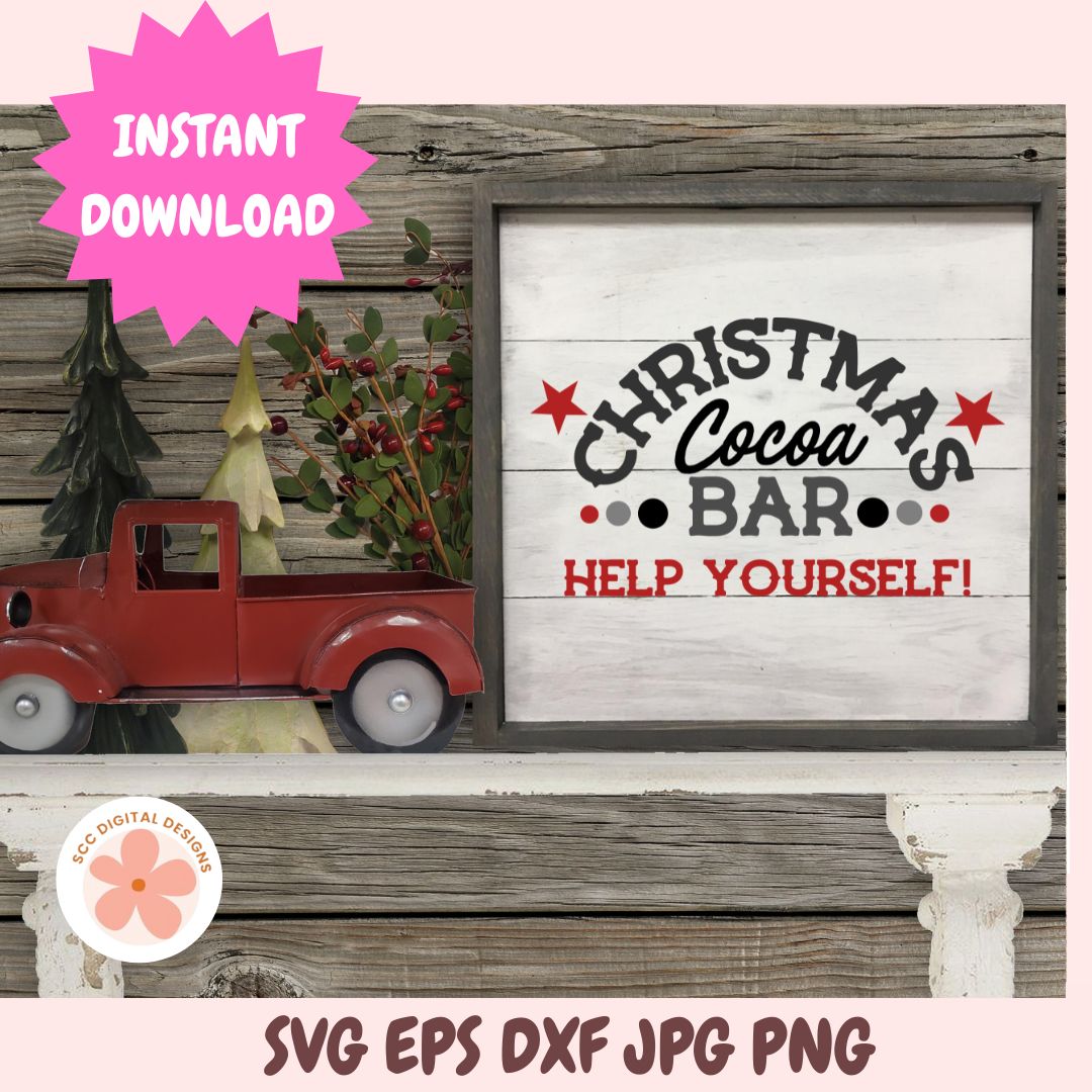 Christmas Hot Cocoa Bar SVG, Serve Yourself Hot Chocolate Sign, Farmhouse Winter Holiday Home Decor Cut File