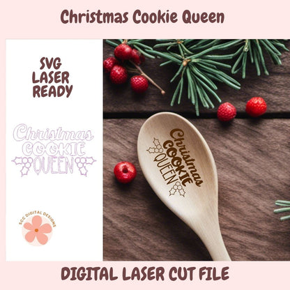 Promotional graphic for a digital laser cut file featuring the text 'Christmas Cookie Queen' engraved on a wooden spoon. The left panel shows the SVG and laser-ready preview text, and the right panel shows a styled flat-lay of pine branches, red berries, and the engraved spoon on a dark wood surface.