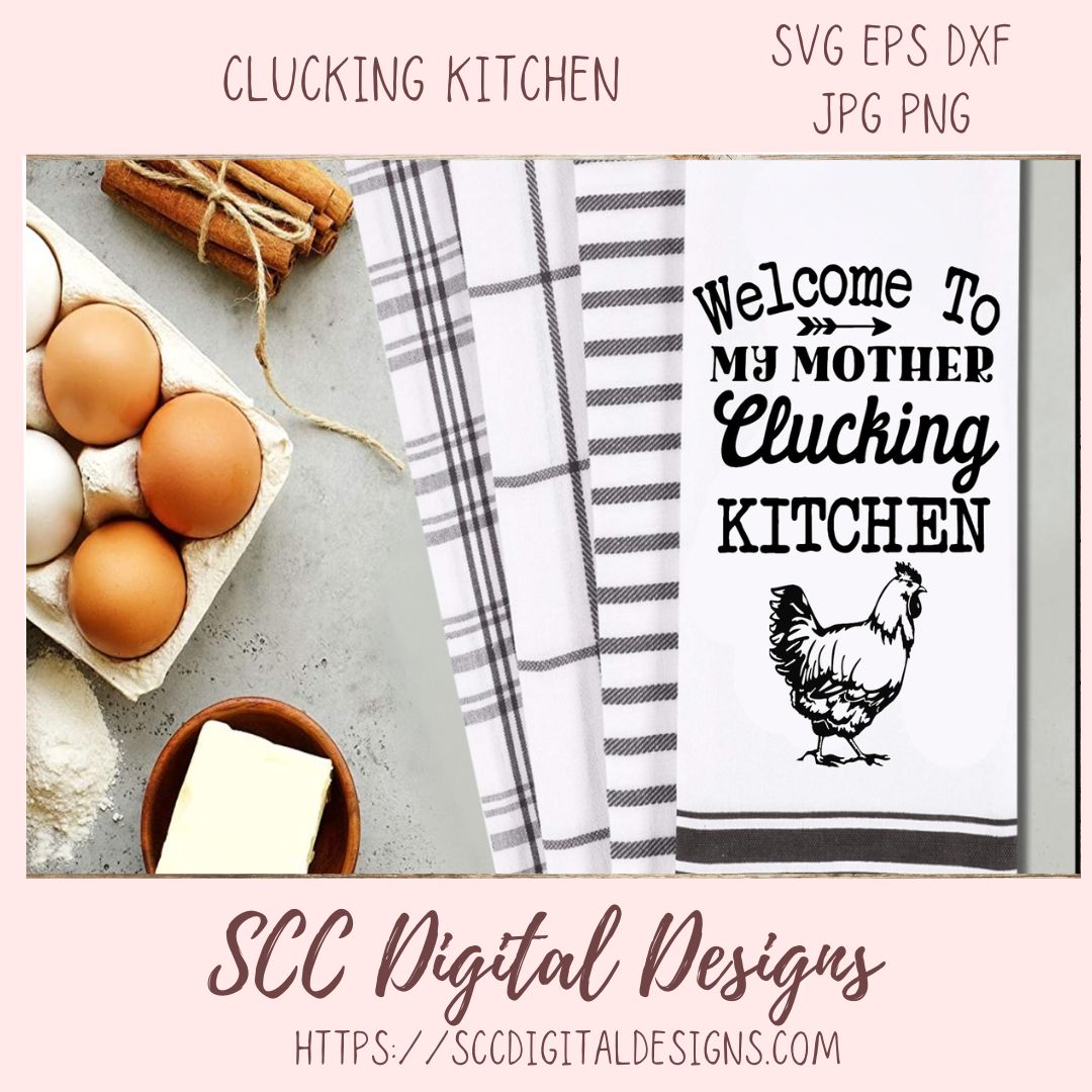 Mother Clucking Kitchen SVG, Welcome to My Funny Farmhouse Chicken Wall Art PNG, Kitchen Towel Design SVG, Cooking Apron Vinyl svg Cut File