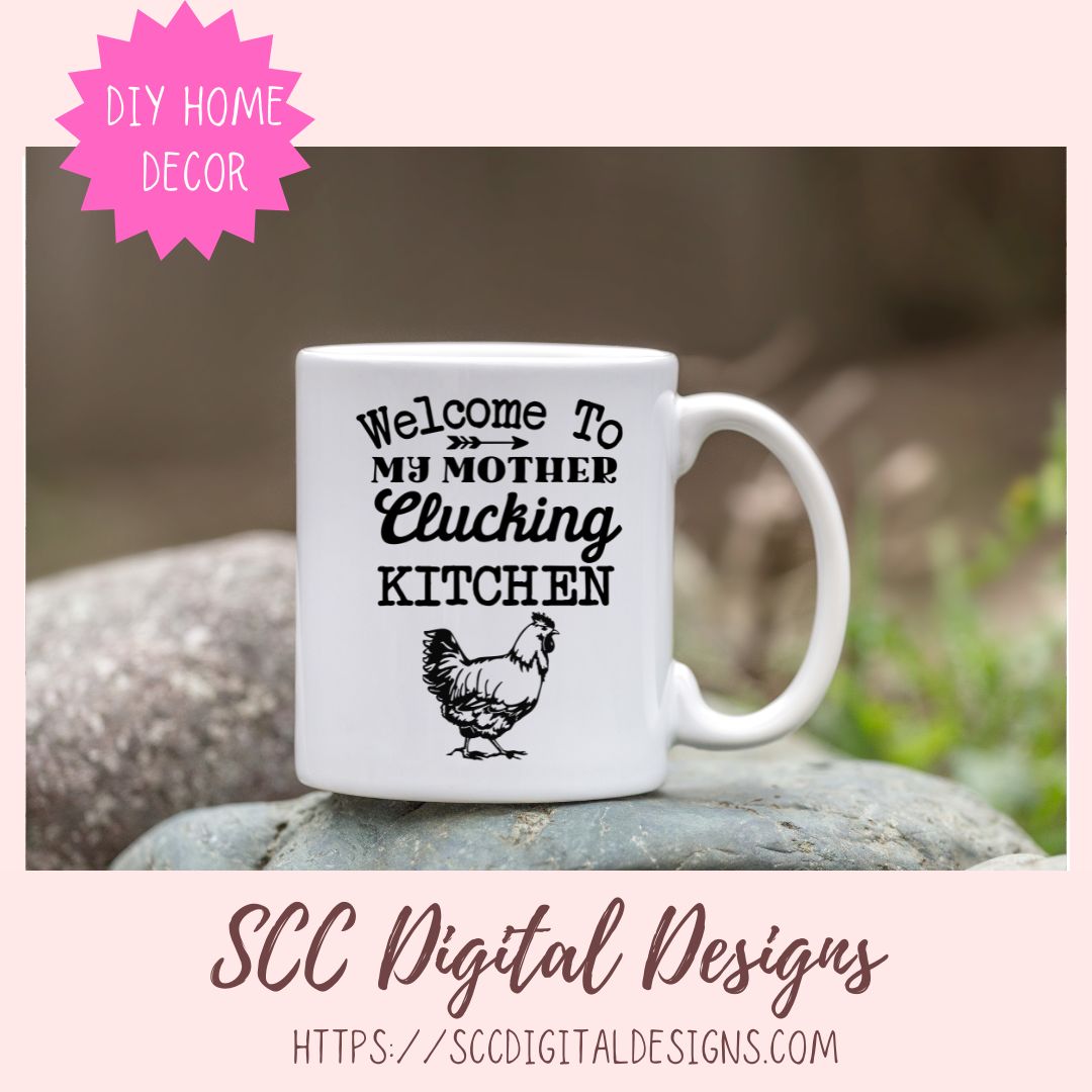 Mother Clucking Kitchen SVG, Welcome to My Funny Farmhouse Chicken Wall Art PNG, Kitchen Towel Design SVG, Cooking Apron Vinyl svg Cut File