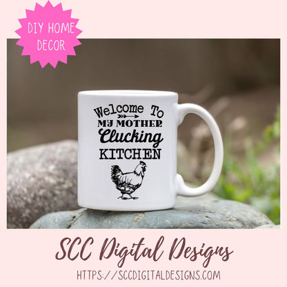 Mother Clucking Kitchen SVG, Welcome to My Funny Farmhouse Chicken Wall Art PNG, Kitchen Towel Design SVG, Cooking Apron Vinyl svg Cut File