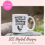 Mother Clucking Kitchen SVG, Welcome to My Funny Farmhouse Chicken Wall Art PNG, Kitchen Towel Design SVG, Cooking Apron Vinyl svg Cut File