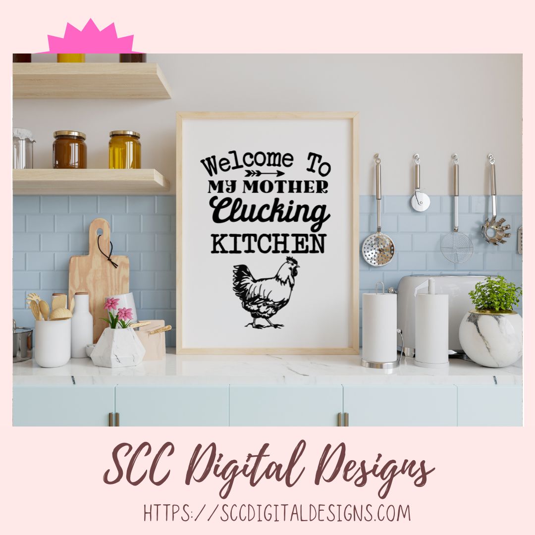 Mother Clucking Kitchen SVG, Welcome to My Funny Farmhouse Chicken Wall Art PNG, Kitchen Towel Design SVG, Cooking Apron Vinyl svg Cut File