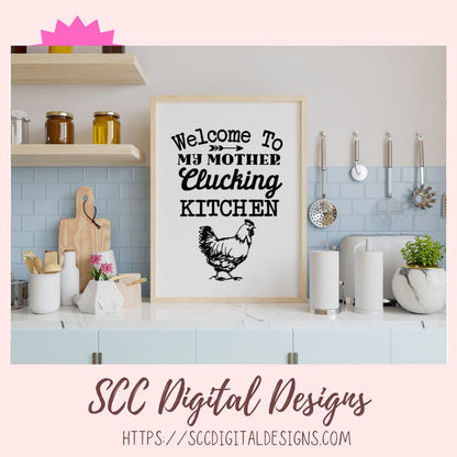 Mother Clucking Kitchen SVG, Welcome to My Funny Farmhouse Chicken Wall Art PNG, Kitchen Towel Design SVG, Cooking Apron Vinyl svg Cut File