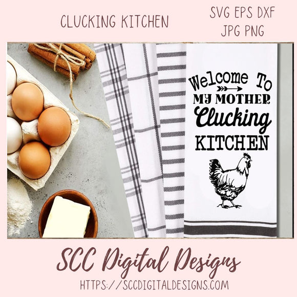 Mother Clucking Kitchen SVG, Welcome to My Funny Farmhouse Chicken Wall Art PNG, Kitchen Towel Design SVG, Cooking Apron Vinyl svg Cut File