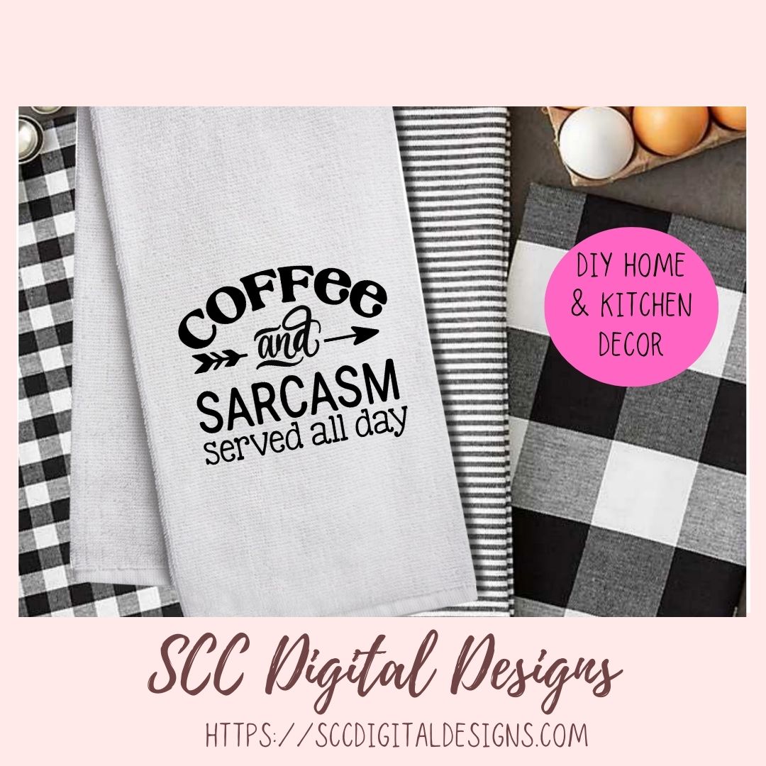 Coffee & Sarcasm SVG, Served All Day DIY Farmhouse Wall Art, DIY Humorous Caffeine Queen T-Shirt for Women, Coffee House Sign for Girlfriend