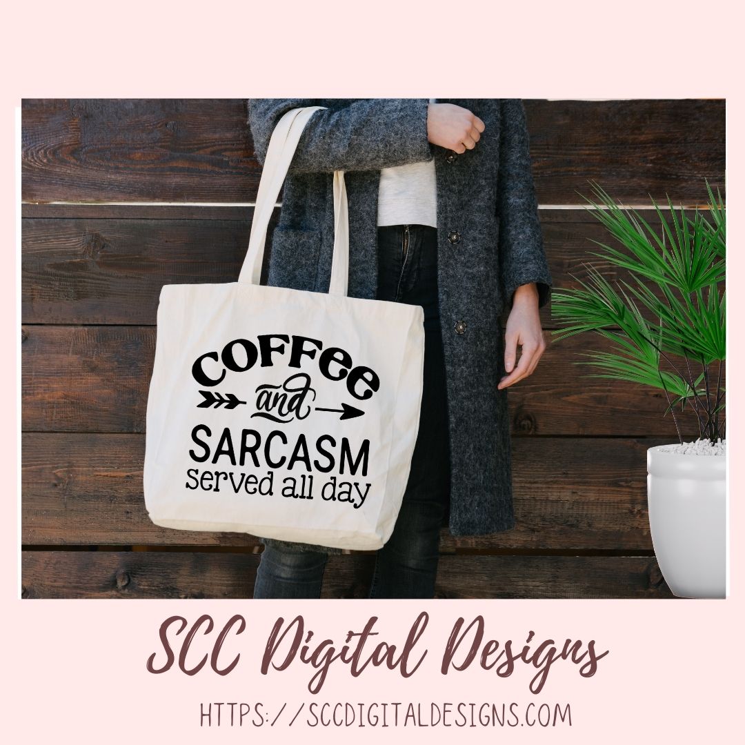 Coffee & Sarcasm SVG, Served All Day DIY Farmhouse Wall Art, DIY Humorous Caffeine Queen T-Shirt for Women, Coffee House Sign for Girlfriend