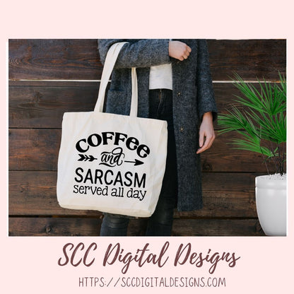Coffee & Sarcasm SVG, Served All Day DIY Farmhouse Wall Art, DIY Humorous Caffeine Queen T-Shirt for Women, Coffee House Sign for Girlfriend