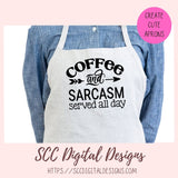 Coffee & Sarcasm SVG, Served All Day DIY Farmhouse Wall Art, DIY Humorous Caffeine Queen T-Shirt for Women, Coffee House Sign for Girlfriend