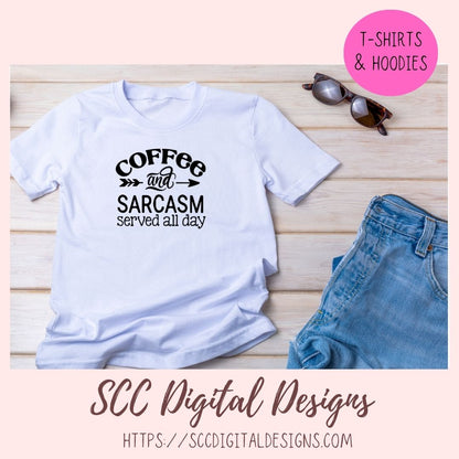 Coffee & Sarcasm SVG, Served All Day DIY Farmhouse Wall Art, DIY Humorous Caffeine Queen T-Shirt for Women, Coffee House Sign for Girlfriend