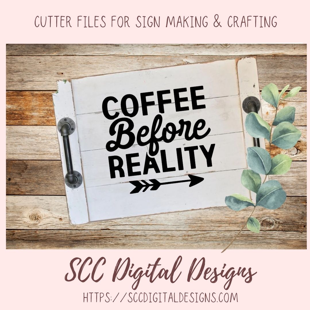 Coffee Before Reality 2 SVG, Rustic Farmhouse Kitchen Sign for Women, DIY Funny Quote Mug for Girlfriend, Coffee Addict Decal for Dad