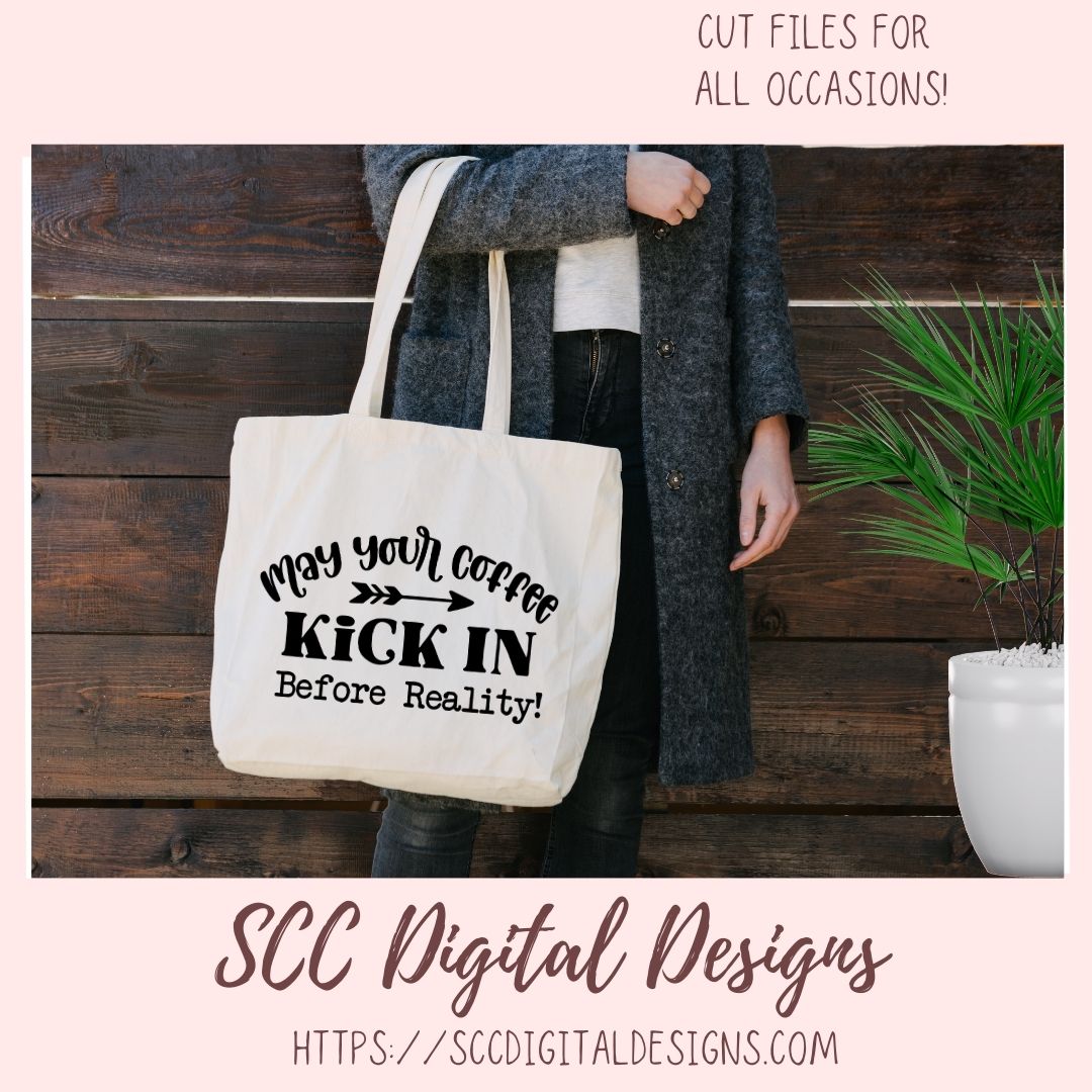 Coffee Before Reality SVG, May Your Coffee Kick In Before Reality, Farmhouse Kitchen Coffee Bar Sign for Mom, Coffee Addict Gift for Girlfriend