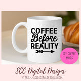Coffee Before Reality 2 SVG, Rustic Farmhouse Kitchen Sign for Women, DIY Funny Quote Mug for Girlfriend, Coffee Addict Decal for Dad