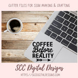 Coffee Before Reality 2 SVG, Rustic Farmhouse Kitchen Sign for Women, DIY Funny Quote Mug for Girlfriend, Coffee Addict Decal for Dad