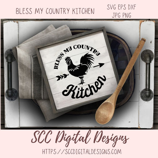 Country Kitchen SVG, Bless My Farmhouse Kitchen Sign Decor, Chicken Lover DIY Gift for Mom, Perfect for Mother's Day, Digital Scrapbooking