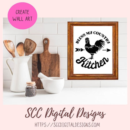Country Kitchen SVG, Bless My Farmhouse Kitchen Sign Decor, Chicken Lover DIY Gift for Mom, Perfect for Mother's Day, Digital Scrapbooking