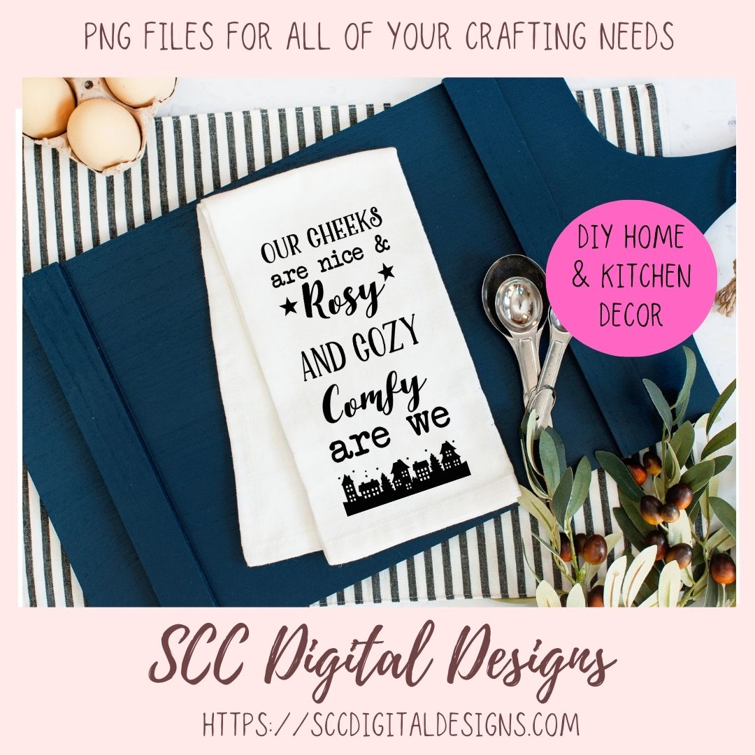 Cozy and Comfy SVG, Our Cheeks are Nice and Rosy, Farmhouse Decor for Mom's Mothers Day, Trendy Wall Art for Girlfriend, Building Silhouette PNG