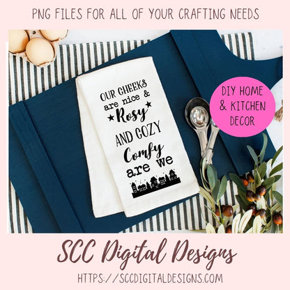 Cozy and Comfy SVG, Our Cheeks are Nice and Rosy, Farmhouse Decor for Mom's Mothers Day, Trendy Wall Art for Girlfriend, Building Silhouette PNG