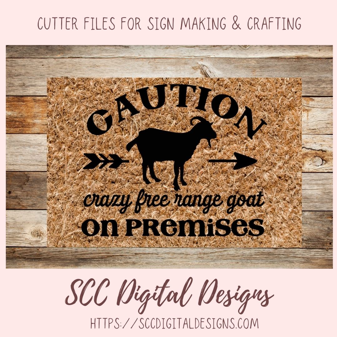 Crazy Goat SVG, Caution Crazy Free Range Goat on Premises Farmhouse Decor for Girlfriend, Farm Life Wall Art for Mom, Goat Lover Gift