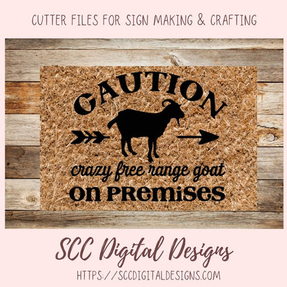 Crazy Goat SVG, Caution Crazy Free Range Goat on Premises Farmhouse Decor for Girlfriend, Farm Life Wall Art for Mom, Goat Lover Gift
