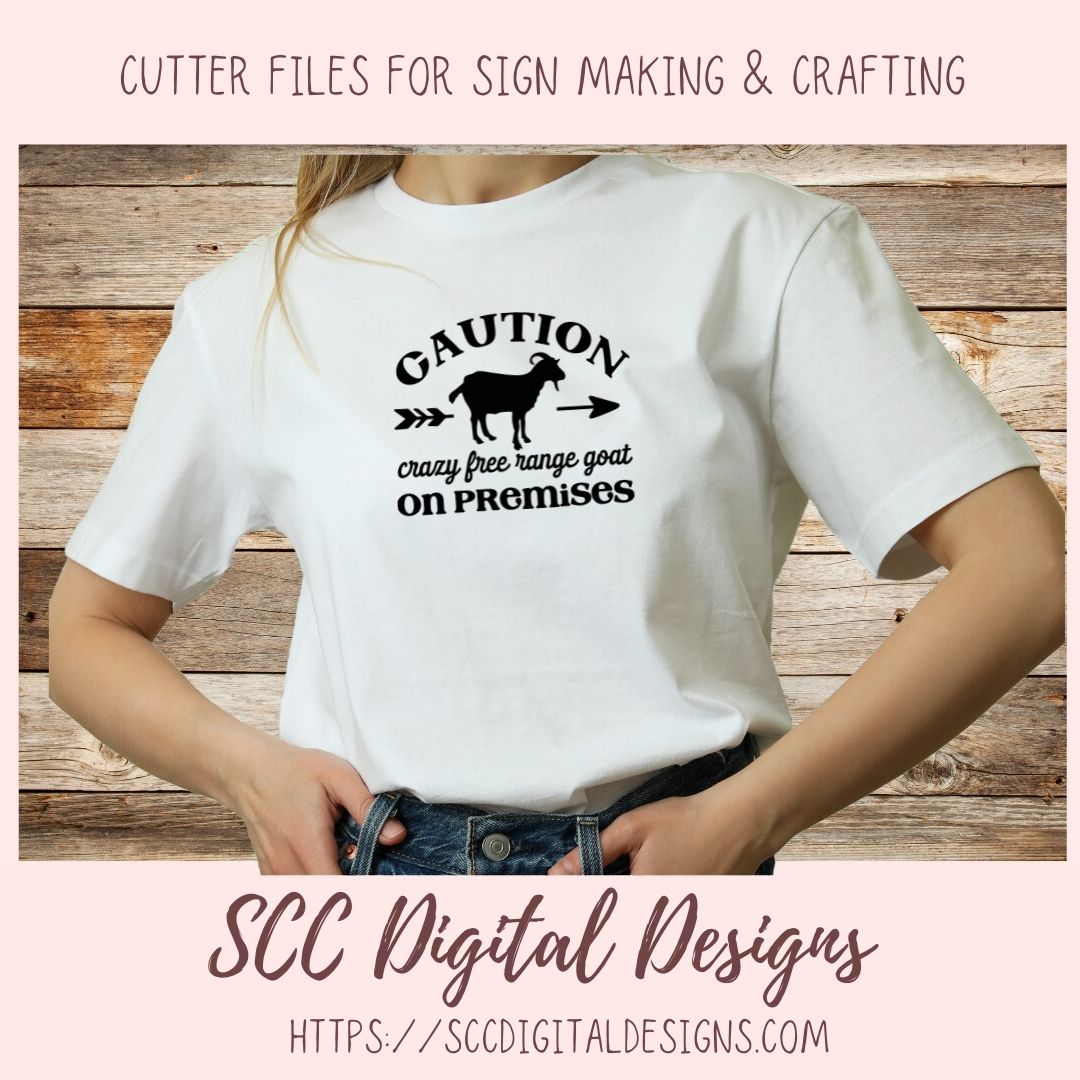 Crazy Goat SVG, Caution Crazy Free Range Goat on Premises Farmhouse Decor for Girlfriend, Farm Life Wall Art for Mom, Goat Lover Gift