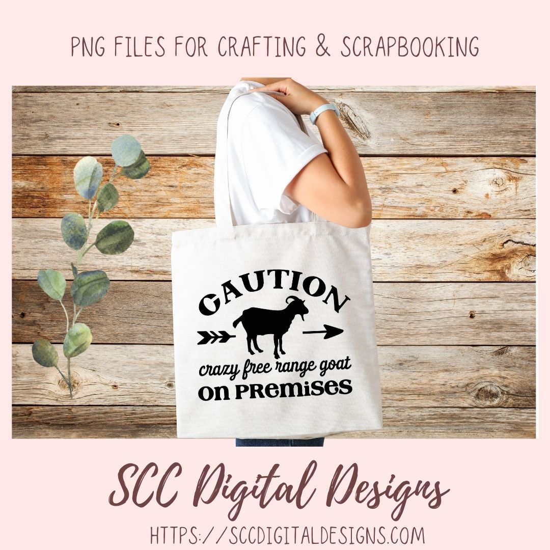 Crazy Goat SVG, Caution Crazy Free Range Goat on Premises Farmhouse Decor for Girlfriend, Farm Life Wall Art for Mom, Goat Lover Gift
