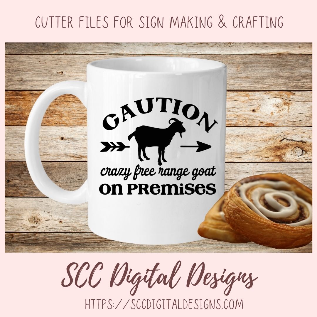 Crazy Goat SVG, Caution Crazy Free Range Goat on Premises Farmhouse Decor for Girlfriend, Farm Life Wall Art for Mom, Goat Lover Gift