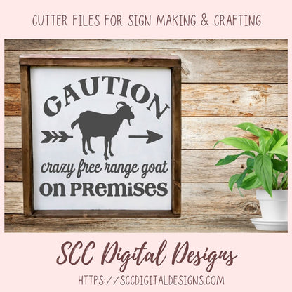 Crazy Goat SVG, Caution Crazy Free Range Goat on Premises Farmhouse Decor for Girlfriend, Farm Life Wall Art for Mom, Goat Lover Gift