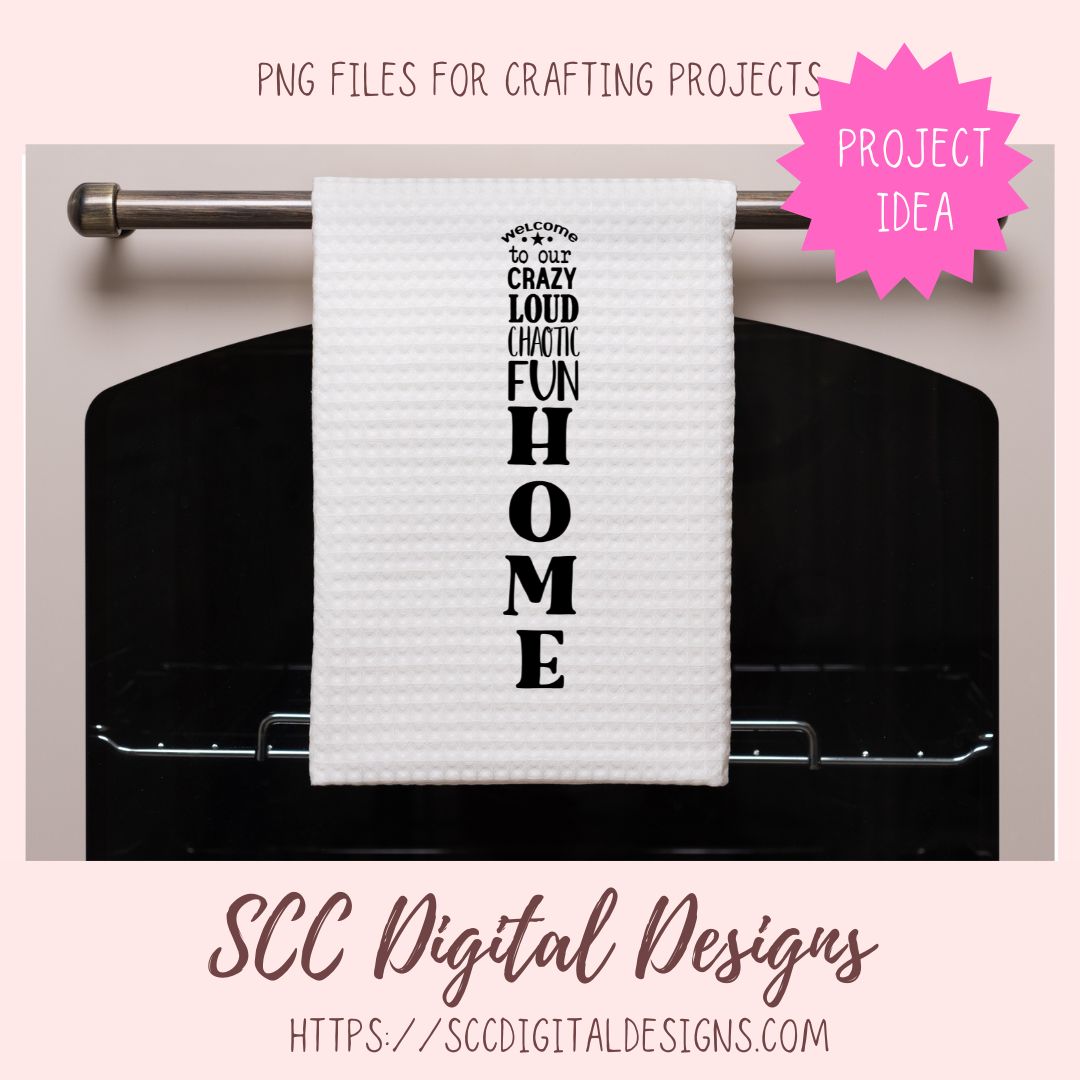 Welcome Sign SVG, Farmhouse Vertical Welcome to our Crazy Loud Chaotic Fun Home SVG, Funny Front Porch Sign PNG, Cricut Svg Vinyl Cut File