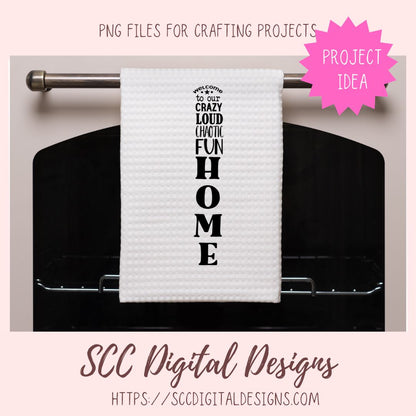 Welcome Sign SVG, Farmhouse Vertical Welcome to our Crazy Loud Chaotic Fun Home SVG, Funny Front Porch Sign PNG, Cricut Svg Vinyl Cut File