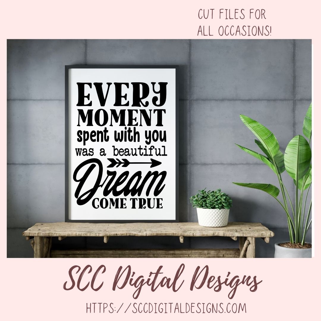 Every Moment SVG, Spent With You Was a Beautiful Dream Come True Sign, DIY Photo Sign Remembrance Gift for Mom, DIY Animal Lover Gift