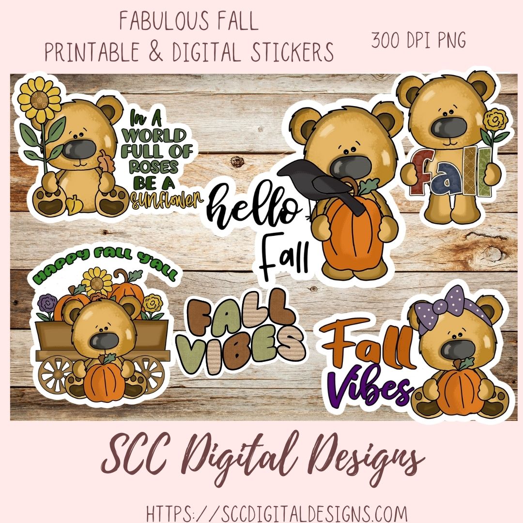 A digital sticker set preview for fall-themed printable and digital stickers, featuring cartoon teddy bears with pumpkins, flowers, and seasonal phrases like 'hello fall' and 'Fall Vibes' on a rustic wood background. Text at the top reads 'Fabulous Fall Printable & Digital Stickers' and '300 DPI PNG,' with 'SCC Digital Designs' and a website shown at the bottom.