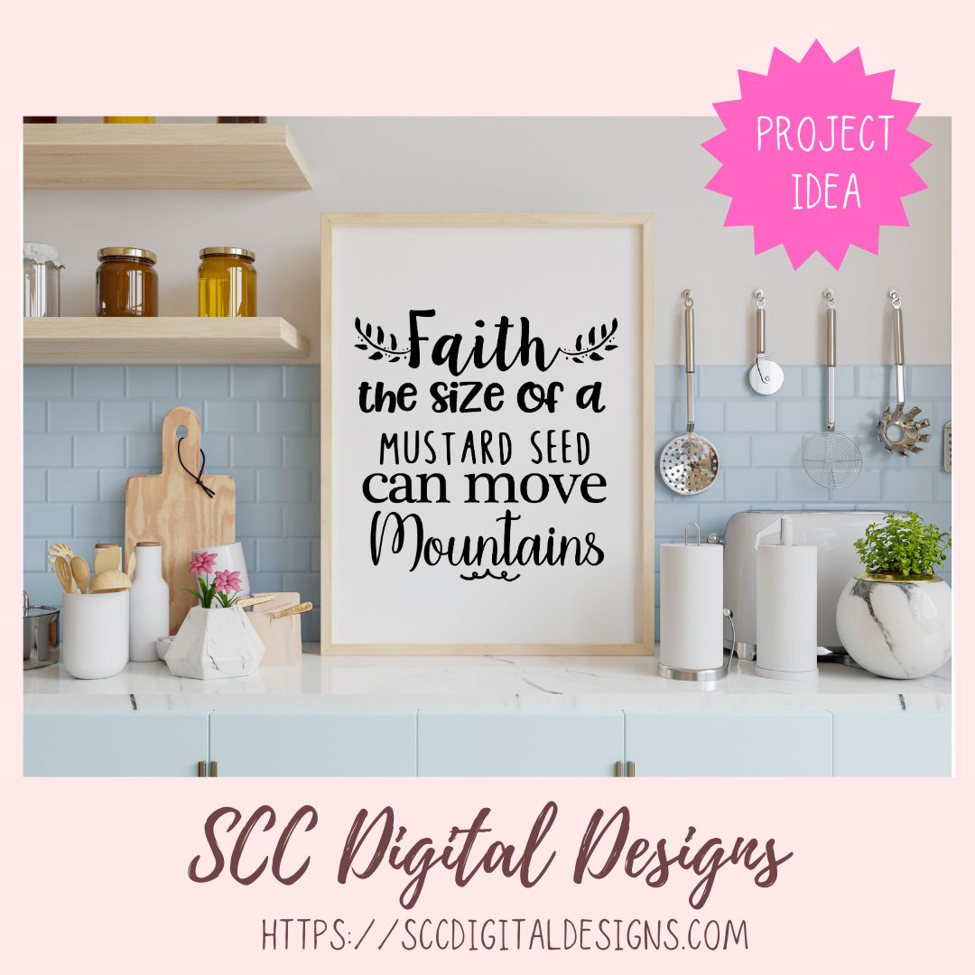 Faith the Size of a Mustard Seed Can Move Mountains SVG, Christian ...