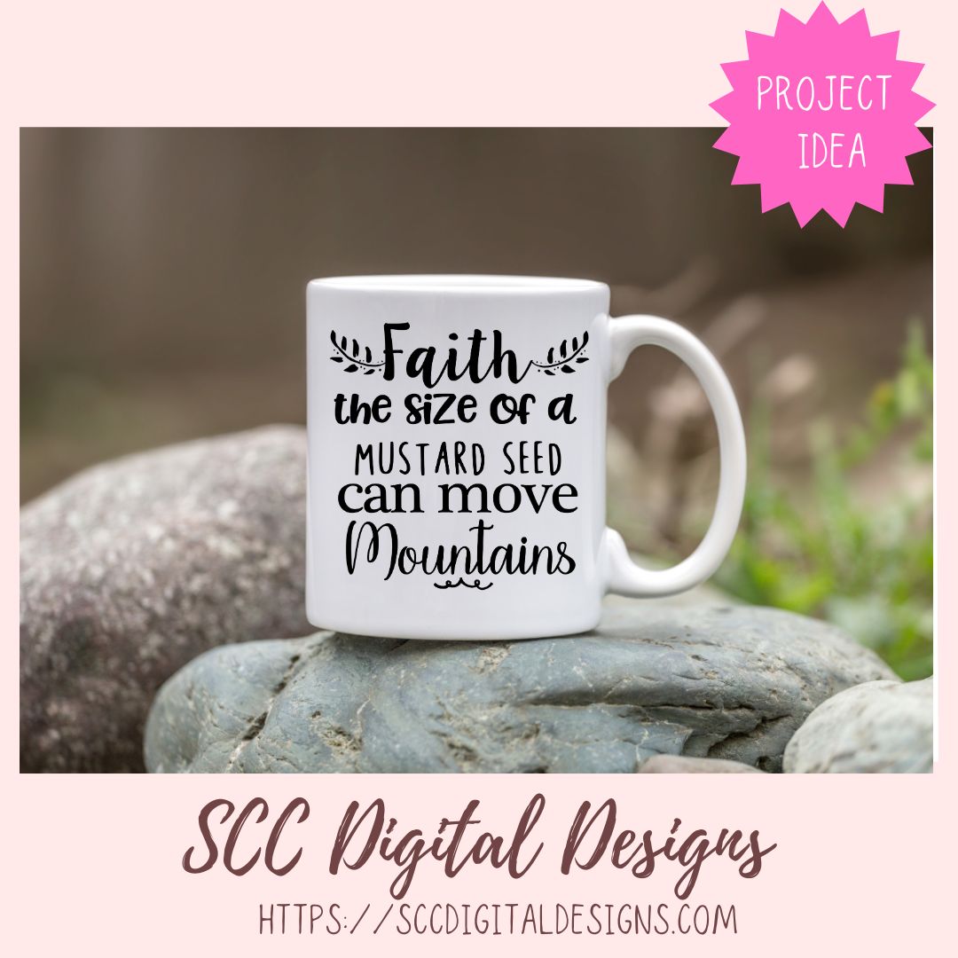 Faith the Size of a Mustard Seed Can Move Mountains SVG 1 design in svg eps dxf jpg png formats